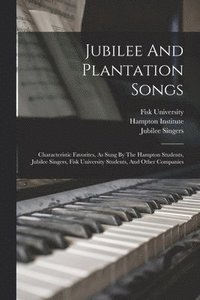 bokomslag Jubilee And Plantation Songs