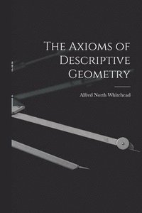 bokomslag The Axioms of Descriptive Geometry