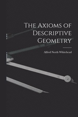 bokomslag The Axioms of Descriptive Geometry