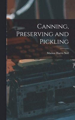 Canning, Preserving and Pickling 1