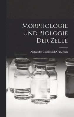 bokomslag Morphologie Und Biologie Der Zelle