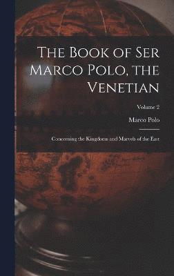 bokomslag The Book of Ser Marco Polo, the Venetian