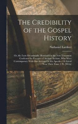 bokomslag The Credibility of the Gospel History