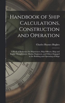 Handbook of Ship Calculations, Construction and Operation 1