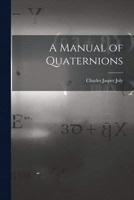 bokomslag A Manual of Quaternions