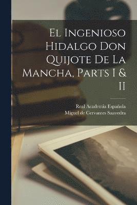 El Ingenioso Hidalgo Don Quijote de La Mancha, Parts I & II 1