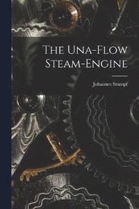 bokomslag The Una-Flow Steam-Engine