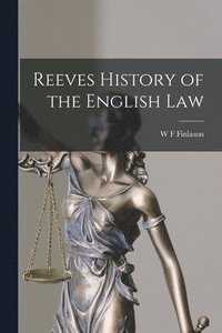 bokomslag Reeves History of the English Law