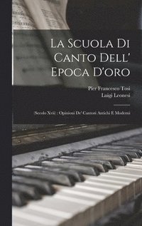 bokomslag La Scuola Di Canto Dell' Epoca D'oro