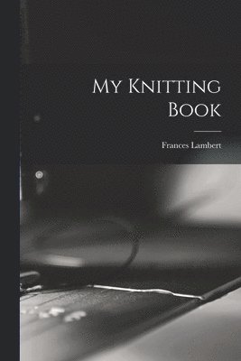 bokomslag My Knitting Book