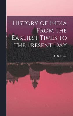 History of India From the Earliest Times to the Present Day 1