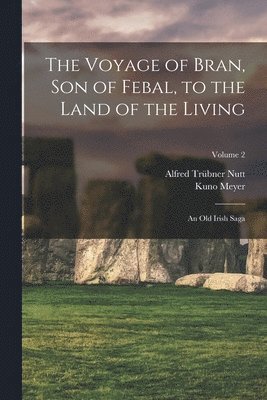 The Voyage of Bran, Son of Febal, to the Land of the Living 1