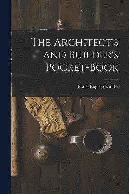 bokomslag The Architect's and Builder's Pocket-Book