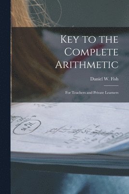 bokomslag Key to the Complete Arithmetic