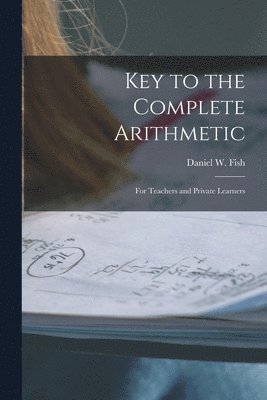 Key to the Complete Arithmetic 1