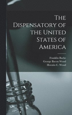 bokomslag Dispensatory of the United States of America