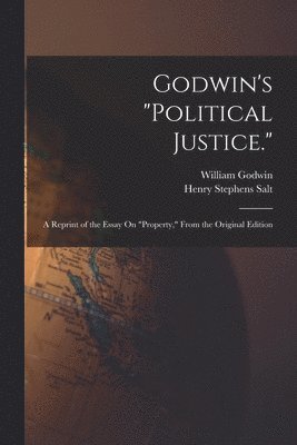 Godwin's &quot;Political Justice.&quot; 1