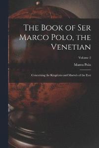 bokomslag The Book of Ser Marco Polo, the Venetian