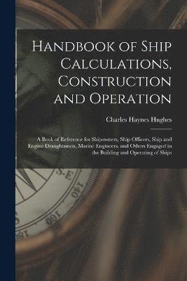 Handbook of Ship Calculations, Construction and Operation 1