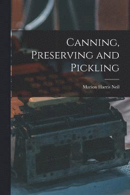 bokomslag Canning, Preserving and Pickling