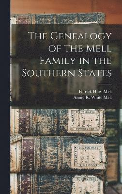 Genealogy of the Mell Family in the Southern States