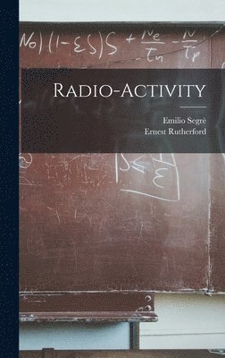Ernest Rutherford, Emilio Segrè - Radio-activity, Inbunden