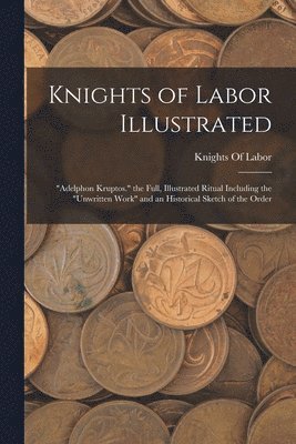 bokomslag Knights of Labor Illustrated