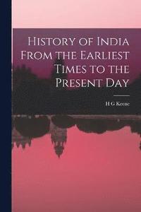 bokomslag History of India From the Earliest Times to the Present Day