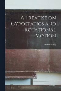 bokomslag A Treatise on Gyrostatics and Rotational Motion
