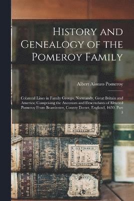 History and Genealogy of the Pomeroy Family