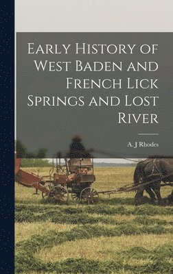 bokomslag Early History of West Baden and French Lick Springs and Lost River