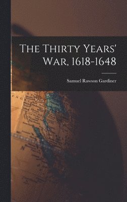 The Thirty Years' war, 1618-1648 1