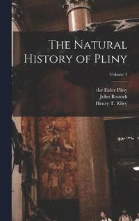 bokomslag The Natural History of Pliny; Volume 1