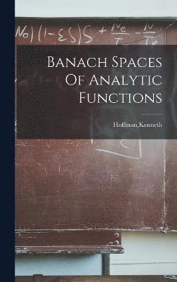 Banach Spaces Of Analytic Functions 1