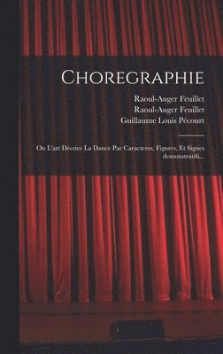 Raoul-Auger Feuillet - Choregraphie, Inbunden