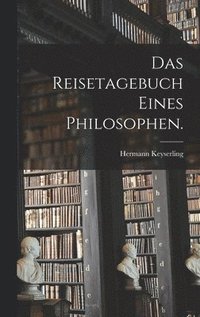 bokomslag Das Reisetagebuch eines Philosophen.