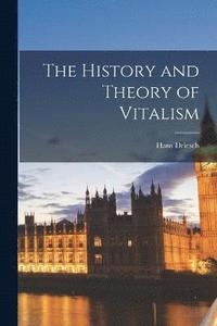 bokomslag The History and Theory of Vitalism
