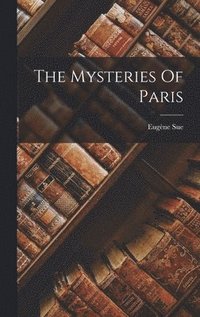 bokomslag The Mysteries Of Paris