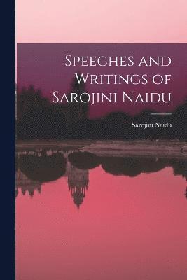 bokomslag Speeches and Writings of Sarojini Naidu