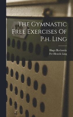 bokomslag The Gymnastic Free Exercises Of P.h. Ling