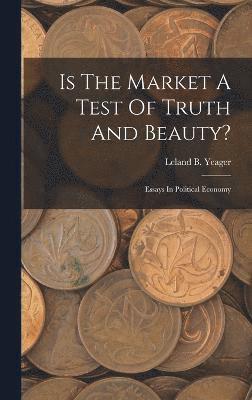 Is The Market A Test Of Truth And Beauty? 1