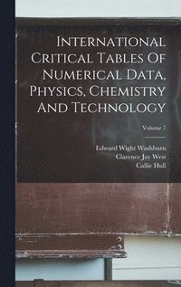 bokomslag International Critical Tables Of Numerical Data, Physics, Chemistry And Technology; Volume 7