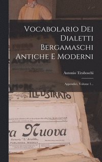 bokomslag Vocabolario Dei Dialetti Bergamaschi Antiche E Moderni