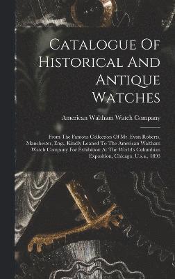 Catalogue Of Historical And Antique Watches 1