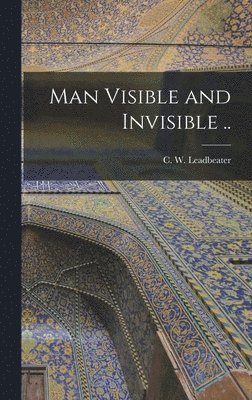 Man Visible and Invisible .., Inbunden