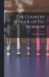 bokomslag Country School of To-morrow