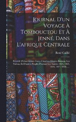 Journal D'un Voyage  Tombouctou Et  Jenn, Dans L'afrique Centrale 1