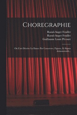 Raoul-Auger Feuillet, Raoul-Auger  or Feuillet, Guillaume Louis  Re Pécourt - Choregraphie, Häftad