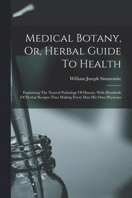 Medical Botany, Or, Herbal Guide To Health 1