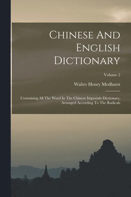 Walter Henry Medhurst - Chinese And English Dictionary, Häftad